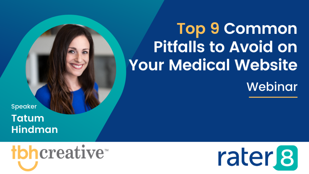 rater8 and TBH Creative webinar: Top 9 Common Pitfalls to Avoid on Your Medical Website