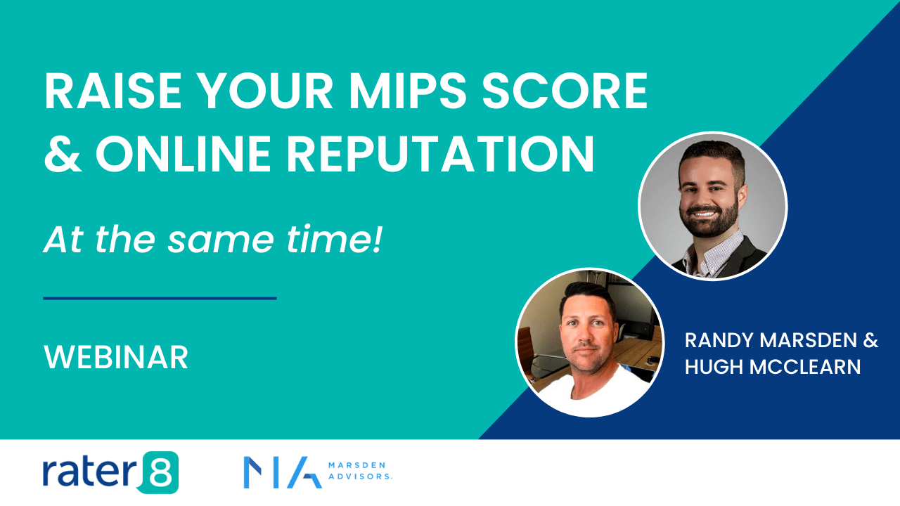 Raise your MIPS score and online reputation at the same time with rater8 and MarsdenAdvisors