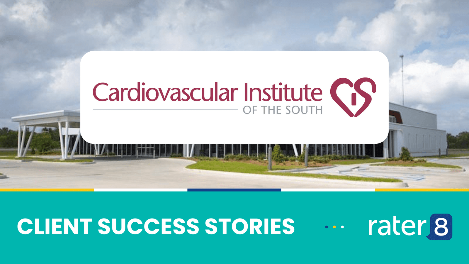 Cardiovascular Institute of the South adds over 33,000 new online reviews in first year with rater8