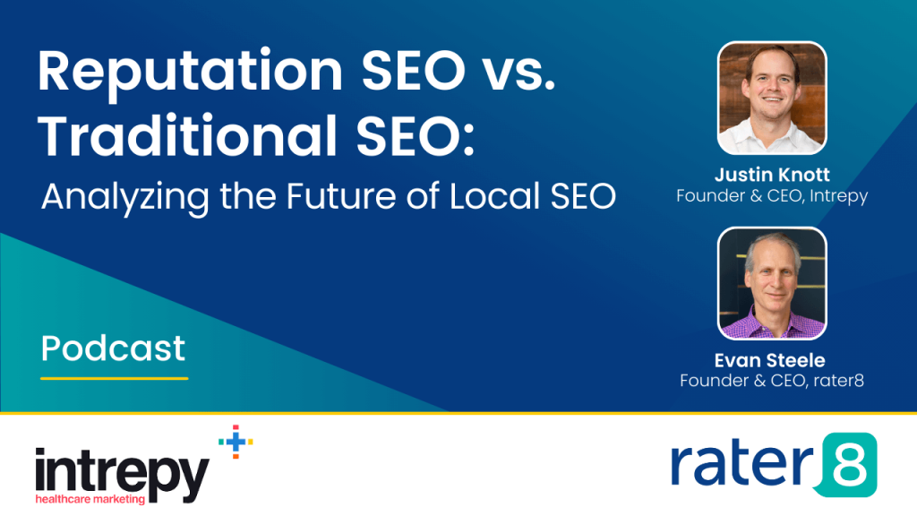 Reputation SEO vs Traditional SEO - Intrepy Podcast; Featuring Justin Knott and Evan Steele