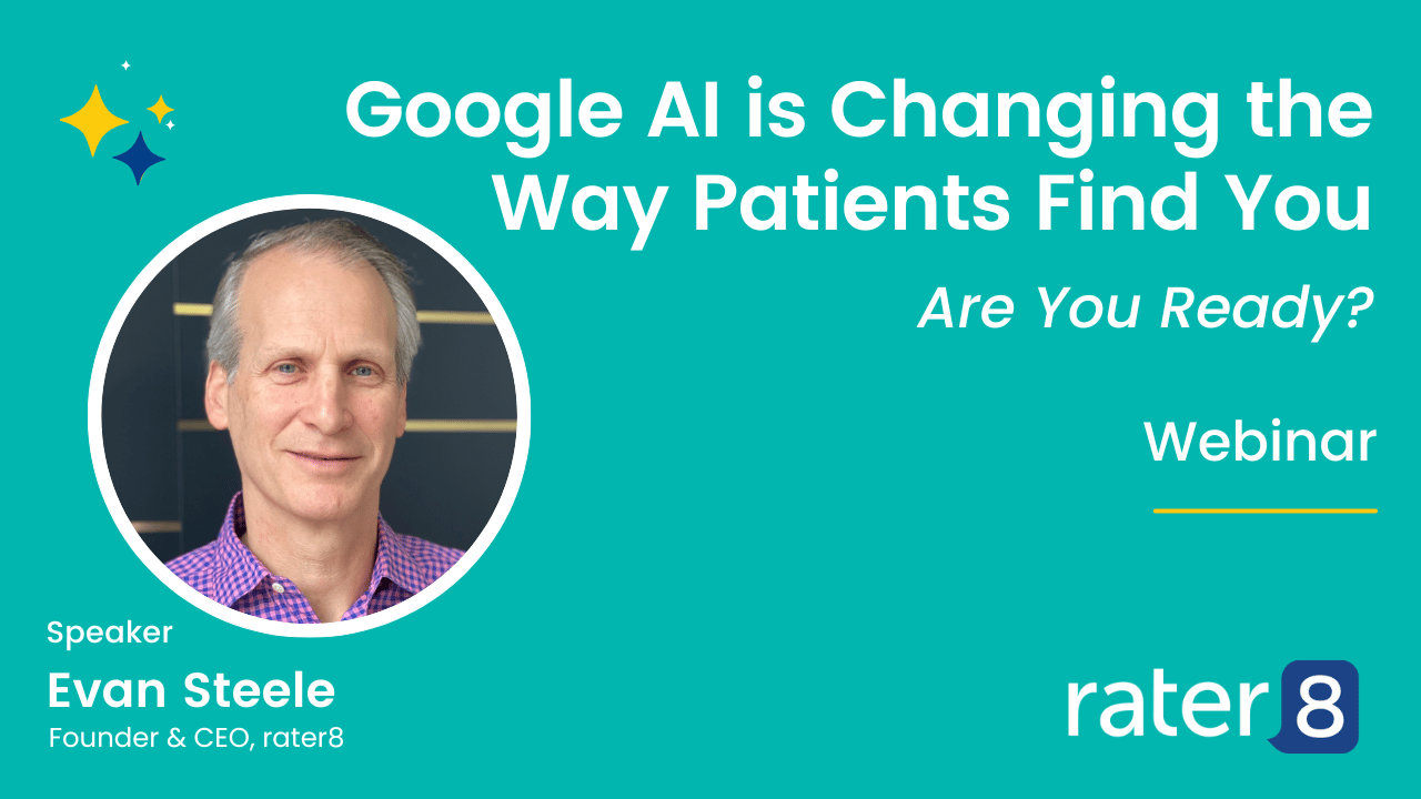 rater8 presents, Google AI is Changing the Way Patients Find You. Are You Ready? webinar